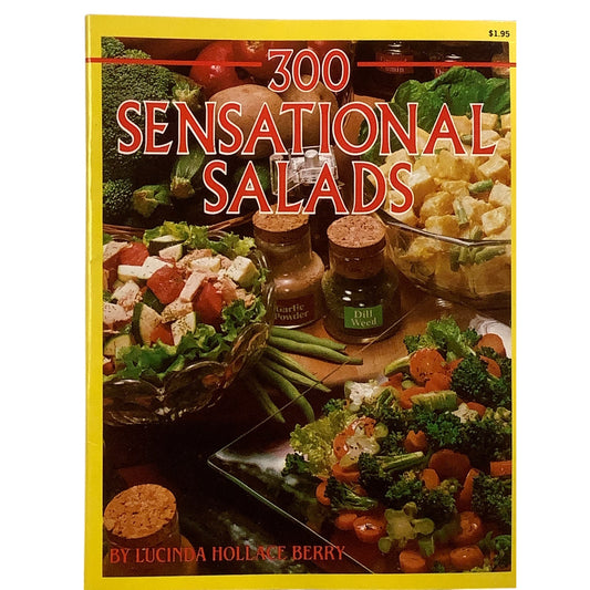 Vintage 1982 Book: 300 Sensational Salads, by Lucinda Hollace Berry