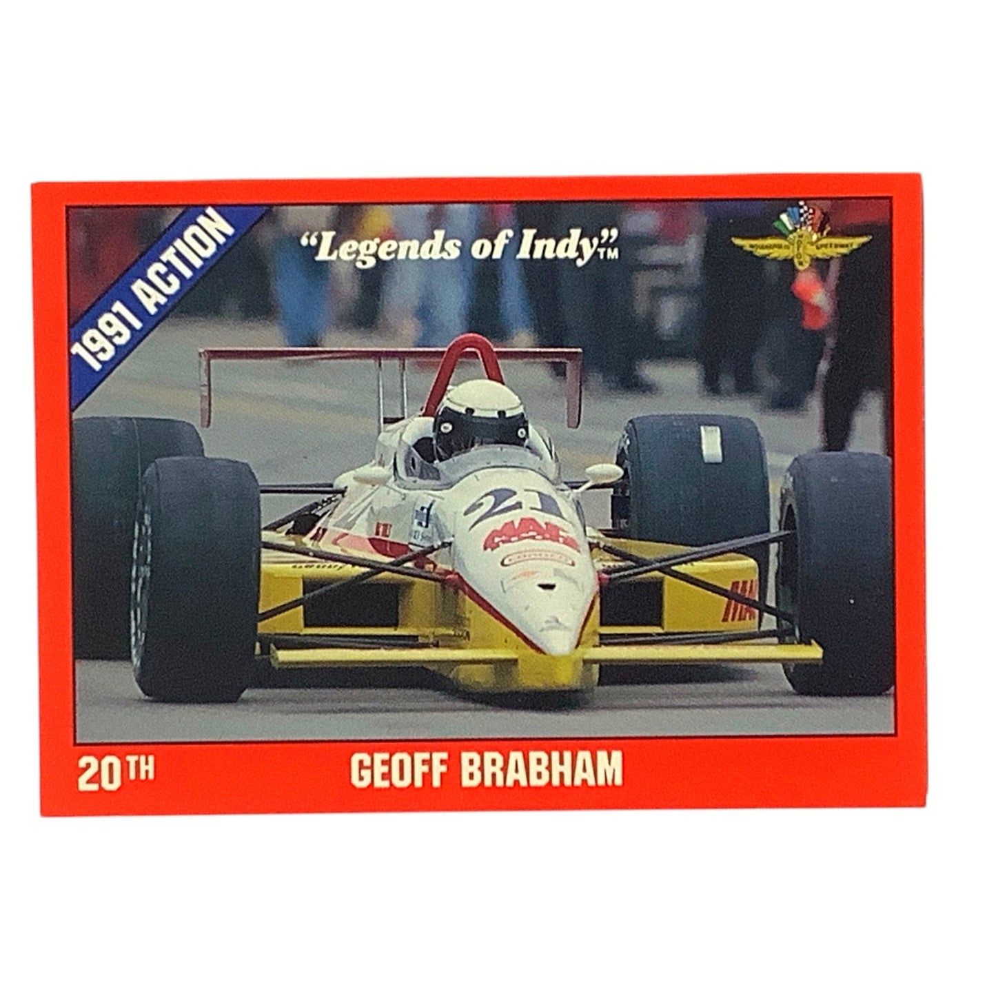 Geoff Brabham 20th Place at Indy, 1991 Action, 1992 Legends of Indy Card 21, NM+