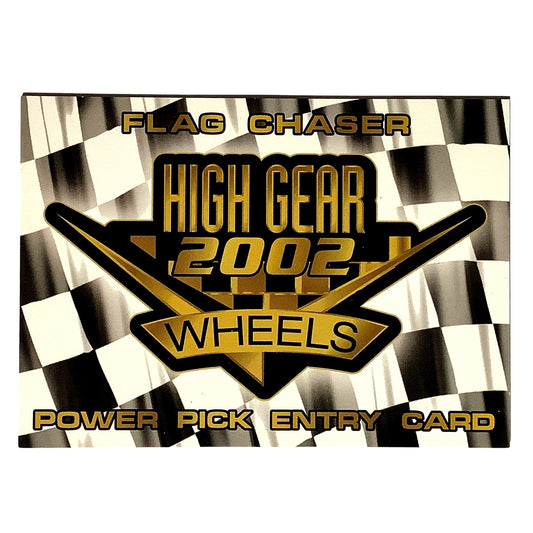 Flag Chaser, High Gear 2002 WHEELS, Power Pick Entry Card from 2002, Blank