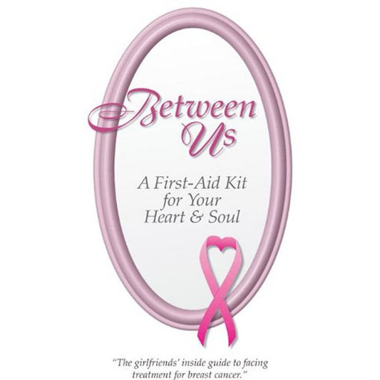 DVD- Between Us, A First Aid Kit for Your Heart & Soul, guide to facing breast cancer, NEW